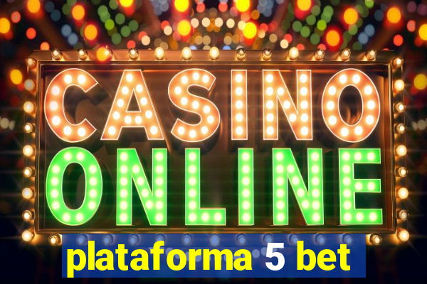 plataforma 5 bet